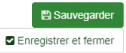 Sauvegarder ou Enregistrer et fermer