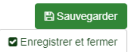 Sauvegarder ou Enregistrer et fermer