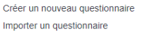 Créer ou importer un questionnaire